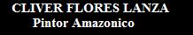 Cliver Flores Lanza, Pintor Amazonico